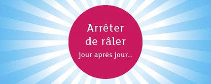 La petite boîte pour arrêter de râler et voir la vie du bon coté